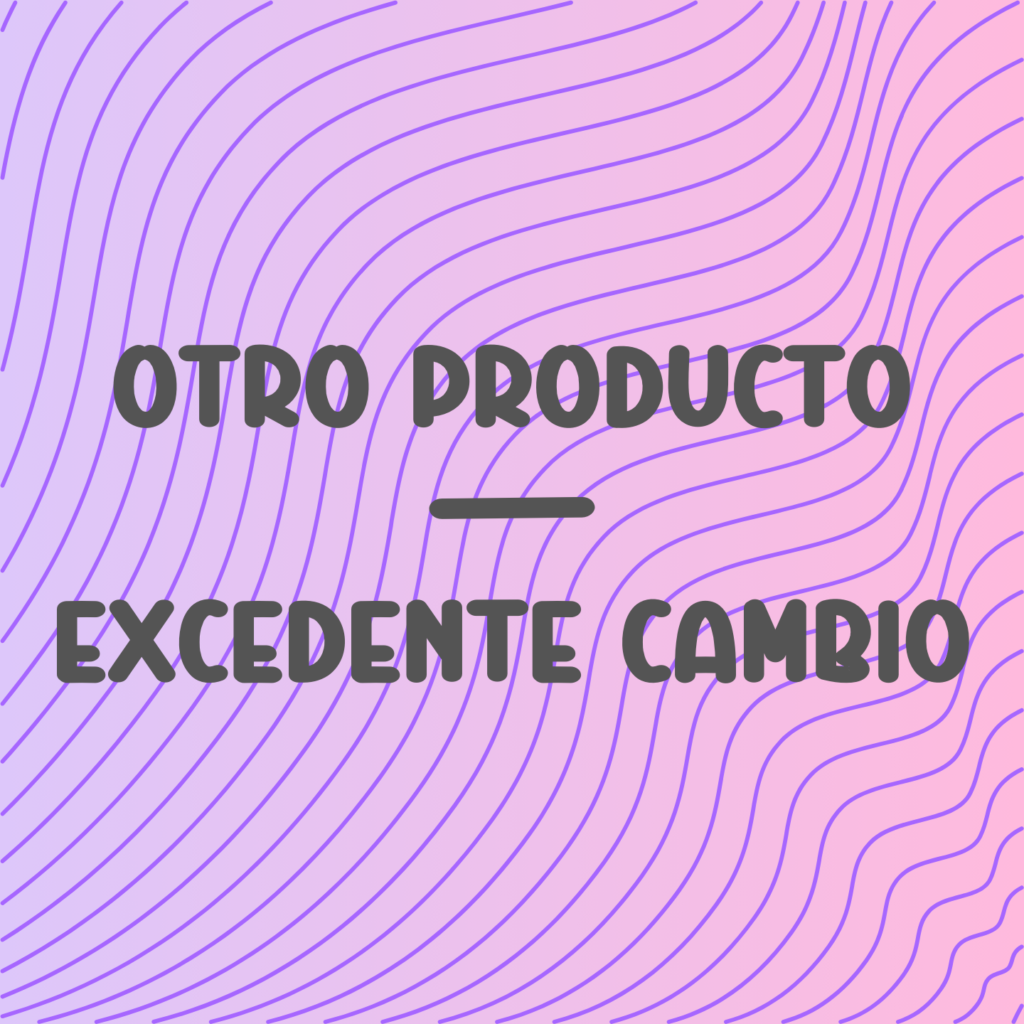 Otro producto/Excedente cambio
